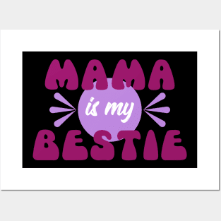 Mama is my bestie | Mother's Day Gift Ideas Posters and Art